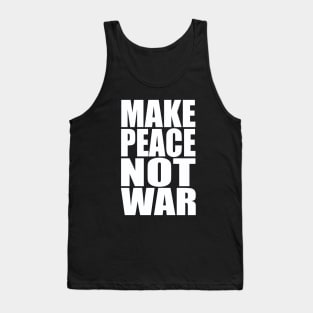 Make peace not war Tank Top